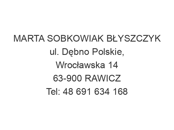 MARTA SOBKOWIAK BŁYSZCZYK ul. Dębno Polskie, Wrocławska 14 