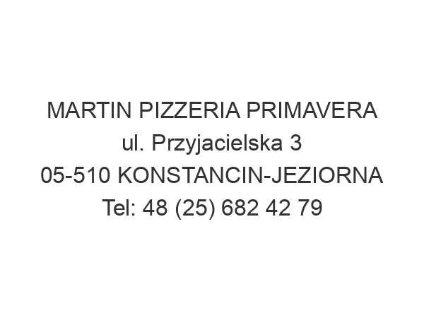 MARTIN PIZZERIA PRIMAVERA ul. Przyjacielska 3 