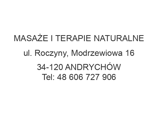 MASAŻE I TERAPIE NATURALNE ul. Roczyny, Modrzewiowa 16 