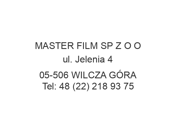 MASTER FILM SP Z O O ul. Jelenia 4 