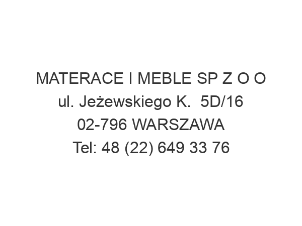 MATERACE I MEBLE SP Z O O ul. Jeżewskiego K.  5D/16 