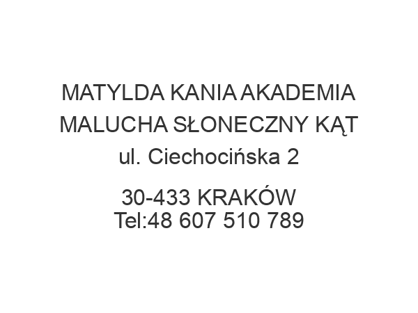 MATYLDA KANIA AKADEMIA MALUCHA SŁONECZNY KĄT ul. Ciechocińska 2 