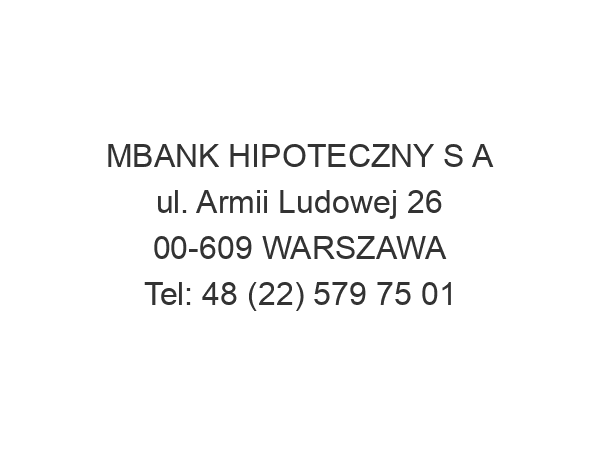 MBANK HIPOTECZNY S A ul. Armii Ludowej 26 