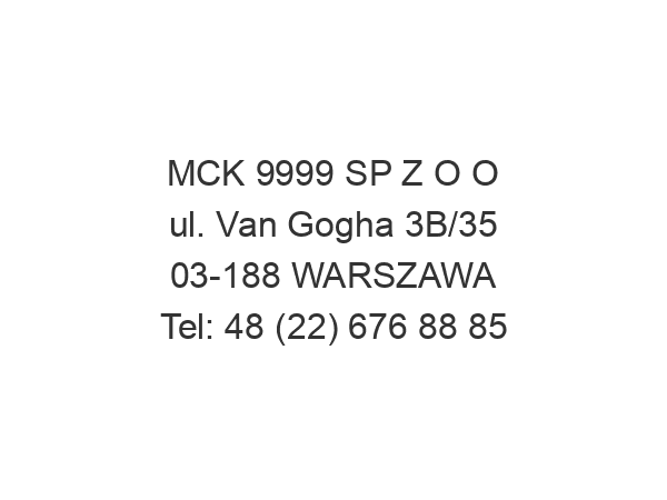 MCK 9999 SP Z O O ul. Van Gogha 3B/35 