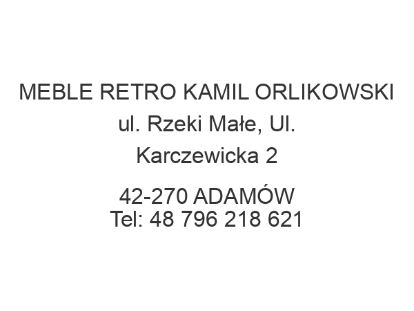 MEBLE RETRO KAMIL ORLIKOWSKI ul. Rzeki Małe, Ul. Karczewicka 2 