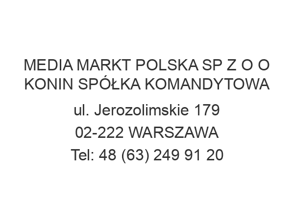 MEDIA MARKT POLSKA SP Z O O KONIN SPÓŁKA KOMANDYTOWA ul. Jerozolimskie 179 