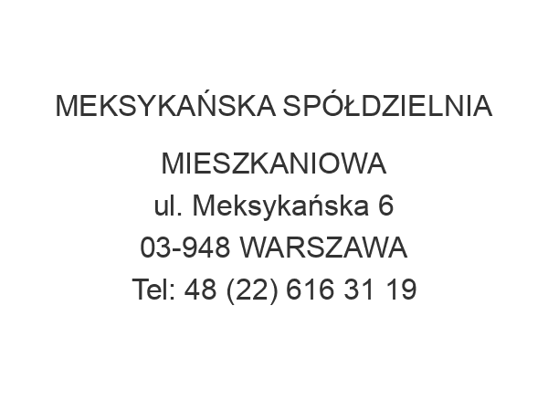 MEKSYKAŃSKA SPÓŁDZIELNIA MIESZKANIOWA ul. Meksykańska 6 