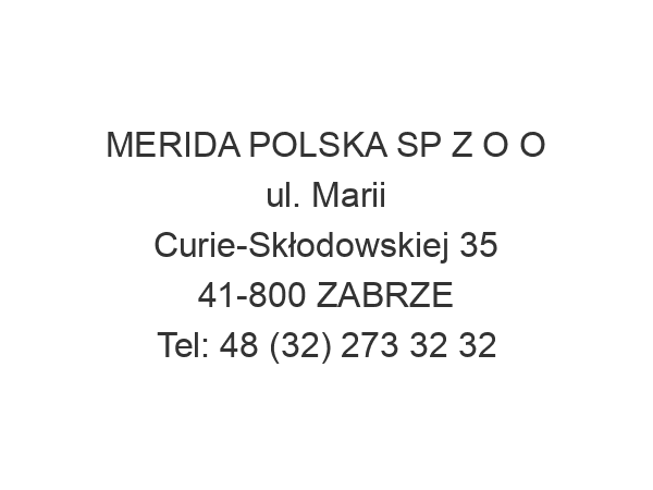 MERIDA POLSKA SP Z O O ul. Marii Curie-Skłodowskiej 35 