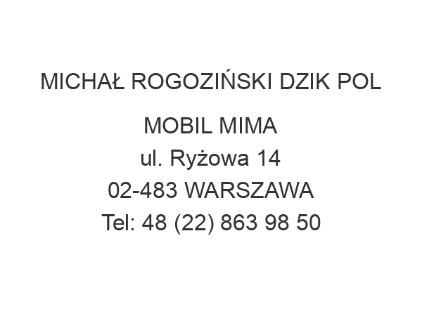 MICHAŁ ROGOZIŃSKI DZIK POL MOBIL MIMA ul. Ryżowa 14 