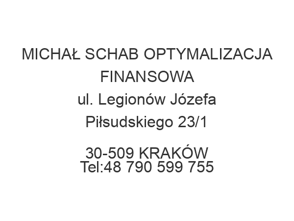 MICHAŁ SCHAB OPTYMALIZACJA FINANSOWA ul. Legionów Józefa Piłsudskiego 23/1 