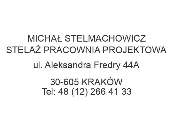 MICHAŁ STELMACHOWICZ STELAŻ PRACOWNIA PROJEKTOWA ul. Aleksandra Fredry 44A 