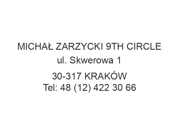 MICHAŁ ZARZYCKI 9TH CIRCLE ul. Skwerowa 1 