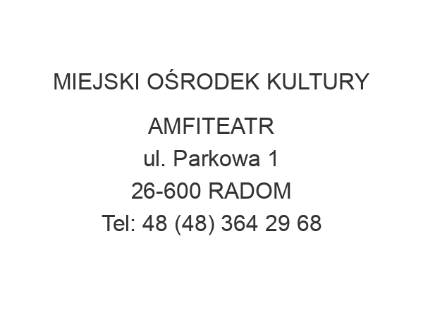 MIEJSKI OŚRODEK KULTURY AMFITEATR ul. Parkowa 1 