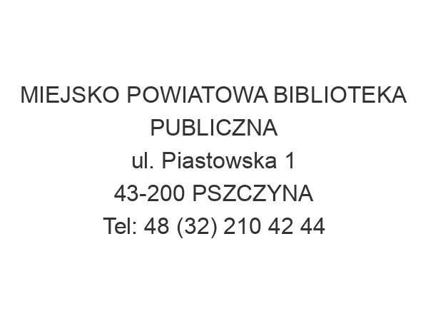 MIEJSKO POWIATOWA BIBLIOTEKA PUBLICZNA ul. Piastowska 1 