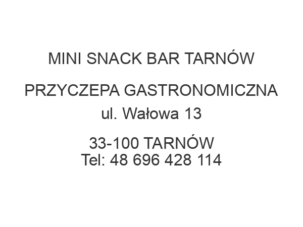 MINI SNACK BAR TARNÓW PRZYCZEPA GASTRONOMICZNA ul. Wałowa 13 