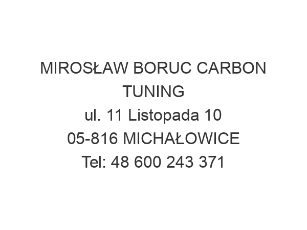 MIROSŁAW BORUC CARBON TUNING ul. 11 Listopada 10 