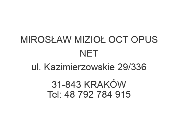 MIROSŁAW MIZIOŁ OCT OPUS NET ul. Kazimierzowskie 29/336 