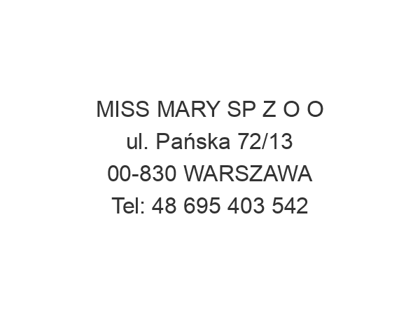 MISS MARY SP Z O O ul. Pańska 72/13 