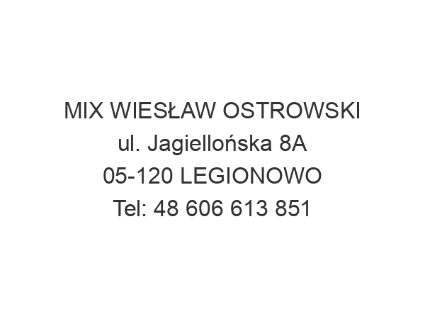 MIX WIESŁAW OSTROWSKI ul. Jagiellońska 8A 