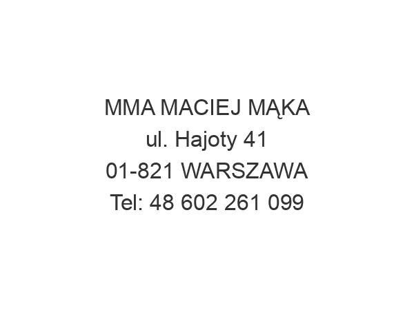 MMA MACIEJ MĄKA ul. Hajoty 41 