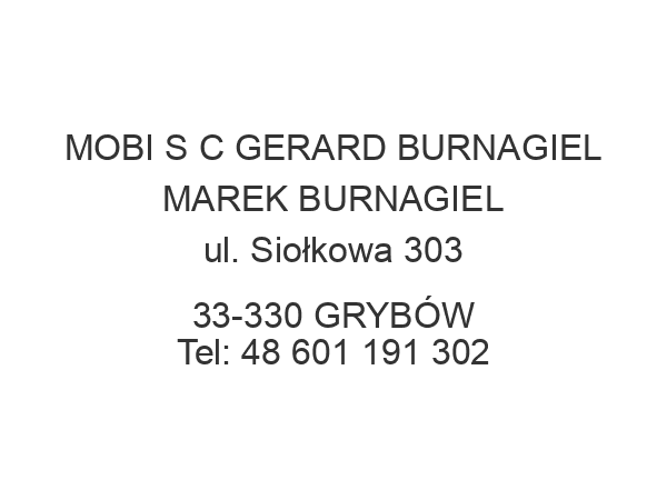 MOBI S C GERARD BURNAGIEL MAREK BURNAGIEL ul. Siołkowa 303 