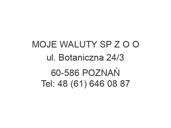 MOJE WALUTY SP Z O O ul. Botaniczna 24/3 