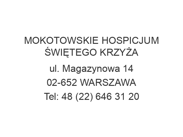 MOKOTOWSKIE HOSPICJUM ŚWIĘTEGO KRZYŻA ul. Magazynowa 14 