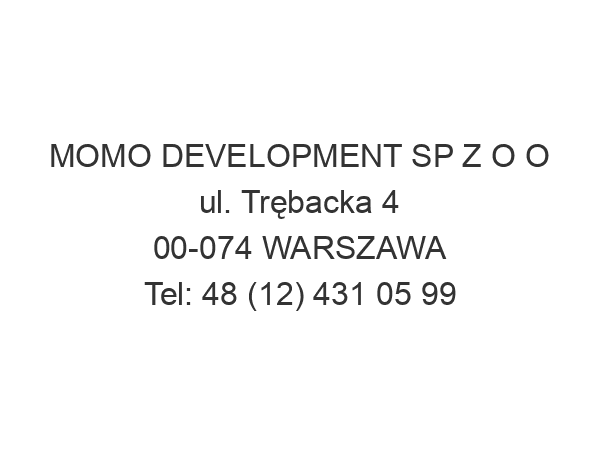 MOMO DEVELOPMENT SP Z O O ul. Trębacka 4 