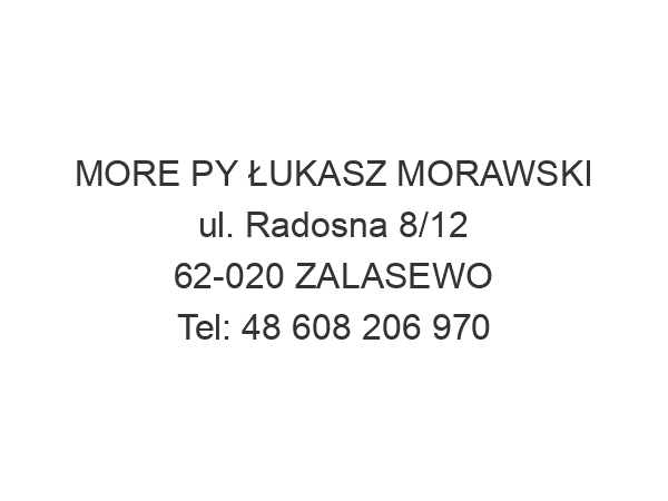 MORE PY ŁUKASZ MORAWSKI ul. Radosna 8/12 