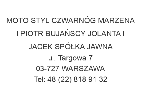 MOTO STYL CZWARNÓG MARZENA I PIOTR BUJAŃSCY JOLANTA I JACEK SPÓŁKA JAWNA ul. Targowa 7 