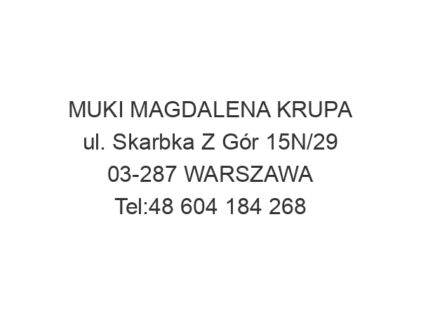 MUKI MAGDALENA KRUPA ul. Skarbka Z Gór 15N/29 