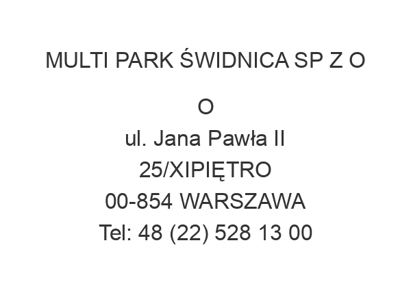 MULTI PARK ŚWIDNICA SP Z O O ul. Jana Pawła II 25/XIPIĘTRO 