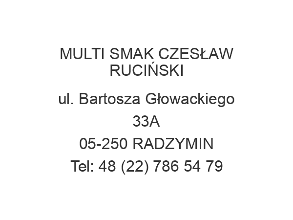 MULTI SMAK CZESŁAW RUCIŃSKI ul. Bartosza Głowackiego 33A 