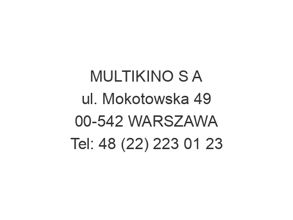 MULTIKINO S A ul. Mokotowska 49 