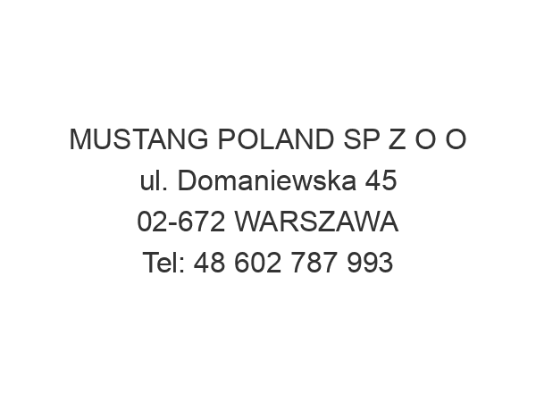 MUSTANG POLAND SP Z O O ul. Domaniewska 45 