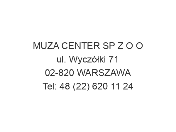 MUZA CENTER SP Z O O ul. Wyczółki 71 