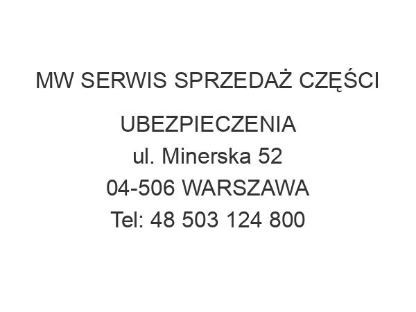 MW SERWIS SPRZEDAŻ CZĘŚCI UBEZPIECZENIA ul. Minerska 52 