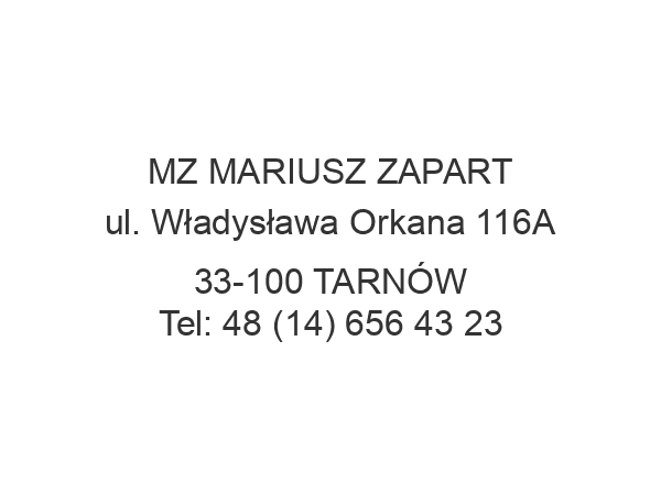 MZ MARIUSZ ZAPART ul. Władysława Orkana 116A 