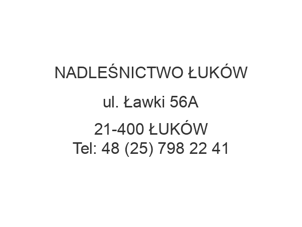 NADLEŚNICTWO ŁUKÓW ul. Ławki 56A 