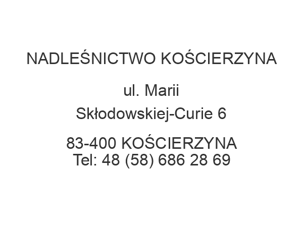 NADLEŚNICTWO KOŚCIERZYNA ul. Marii Skłodowskiej-Curie 6 