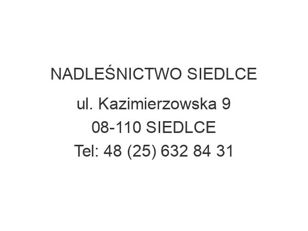 NADLEŚNICTWO SIEDLCE ul. Kazimierzowska 9 