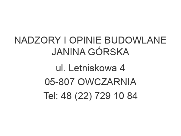 NADZORY I OPINIE BUDOWLANE JANINA GÓRSKA ul. Letniskowa 4 