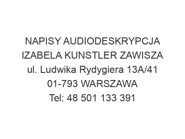 NAPISY AUDIODESKRYPCJA IZABELA KUNSTLER ZAWISZA ul. Ludwika Rydygiera 13A/41 