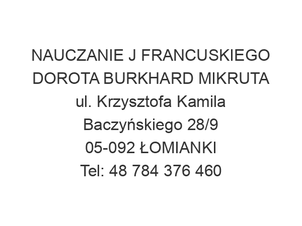 NAUCZANIE J FRANCUSKIEGO DOROTA BURKHARD MIKRUTA ul. Krzysztofa Kamila Baczyńskiego 28/9 