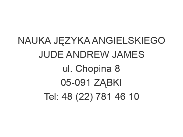 NAUKA JĘZYKA ANGIELSKIEGO JUDE ANDREW JAMES ul. Chopina 8 