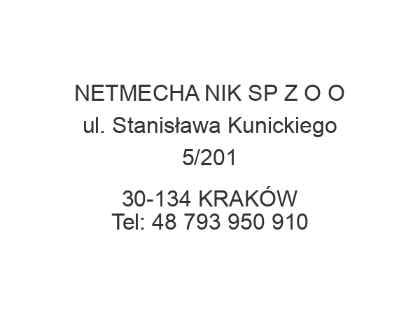 NETMECHA NIK SP Z O O ul. Stanisława Kunickiego 5/201 