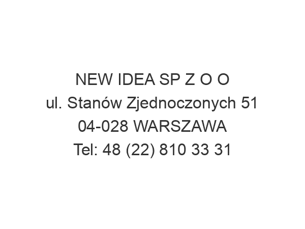 NEW IDEA SP Z O O ul. Stanów Zjednoczonych 51 