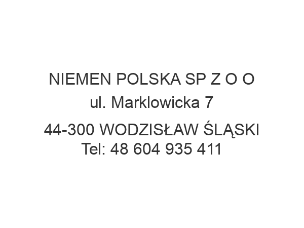 NIEMEN POLSKA SP Z O O ul. Marklowicka 7 