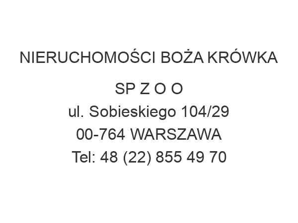 NIERUCHOMOŚCI BOŻA KRÓWKA SP Z O O ul. Sobieskiego 104/29 