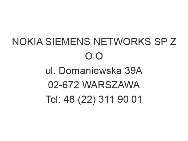 NOKIA SIEMENS NETWORKS SP Z O O ul. Domaniewska 39A 